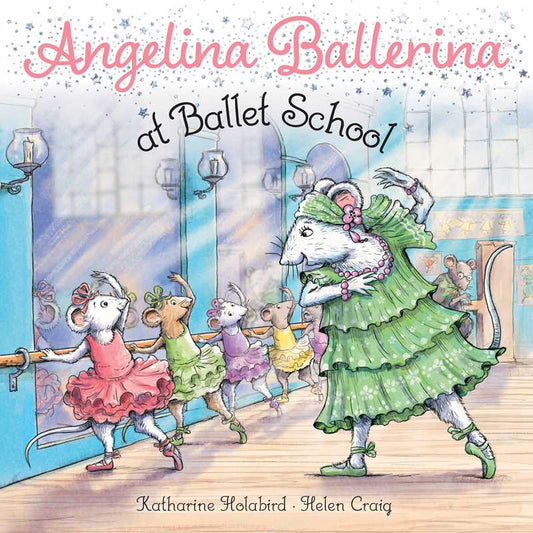 Angelina Ballerina at Ballet School by Katharine Holabird: Paperback; 24 pages / English