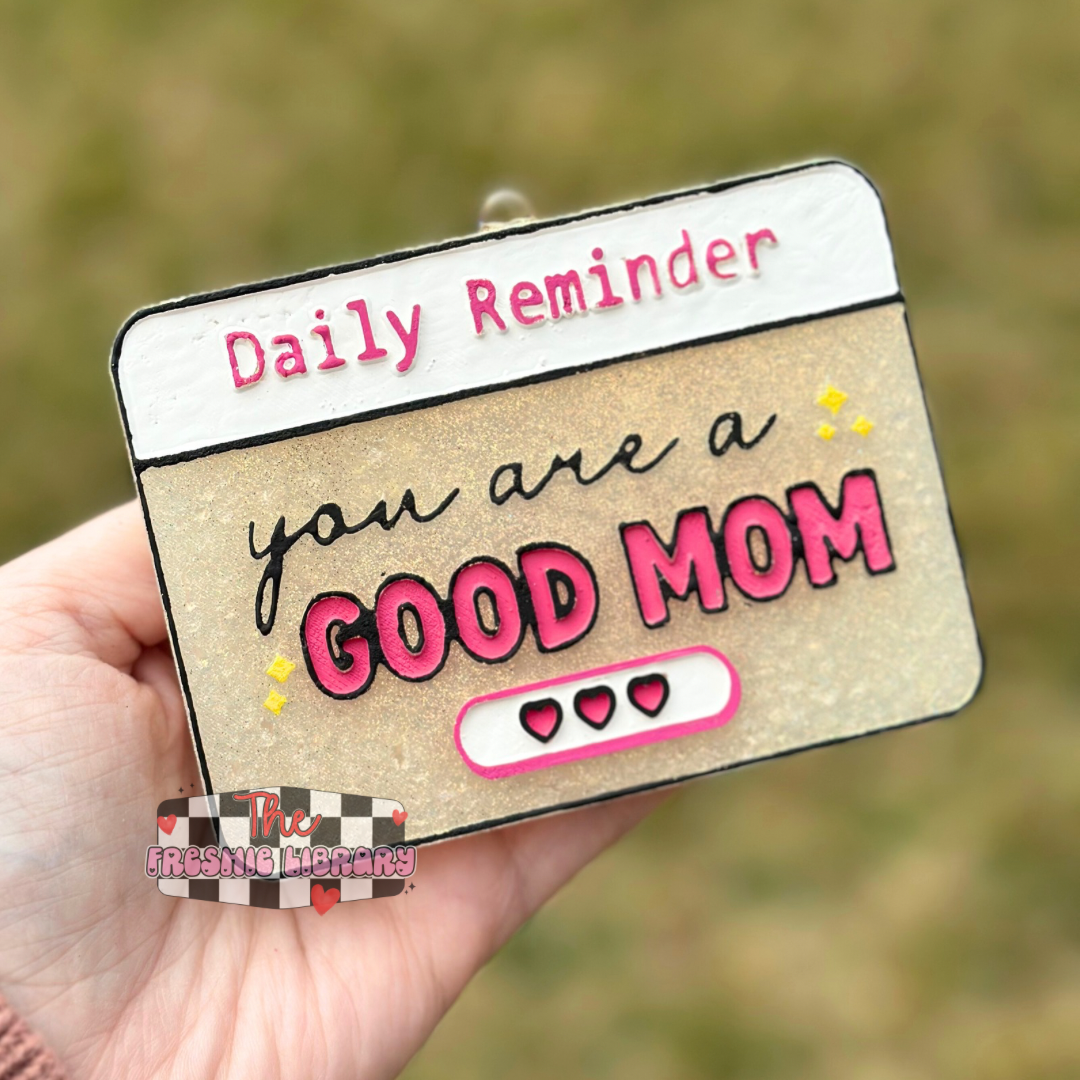 Daily Reminder - Mom Freshener