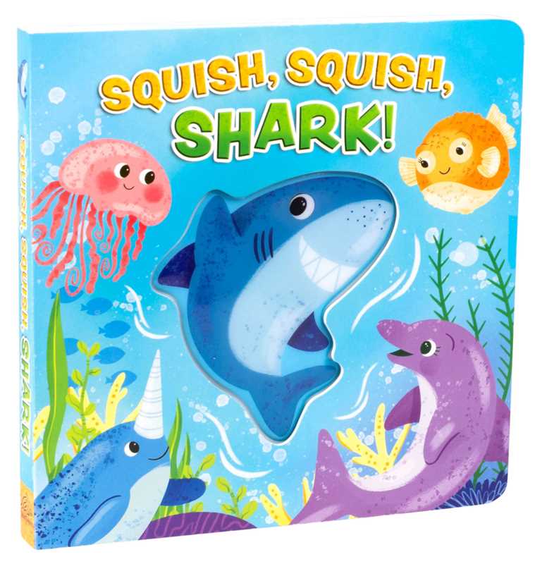Squish, Squish Shark! by Maggie Fischer: Board Books; 18 pages / English