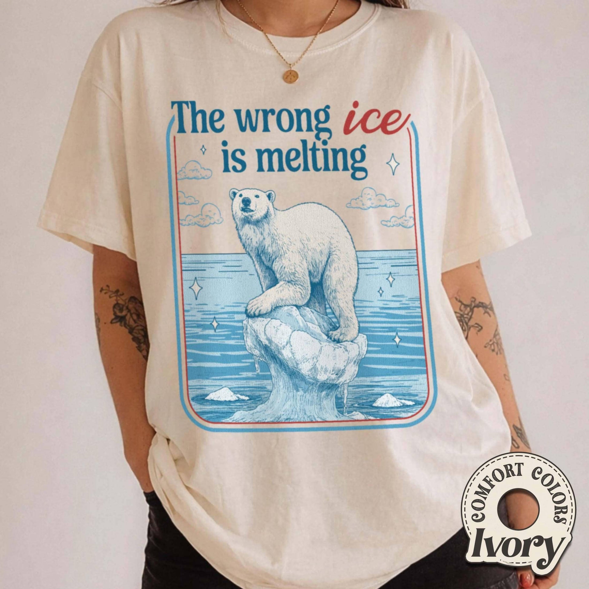 T-shirt with a polar bear graphic and text 'The wrong ice is melting' on a beige background.