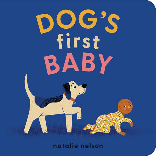 Dog's First Baby by Natalie  Nelson: Board Books; 28 pages / English
